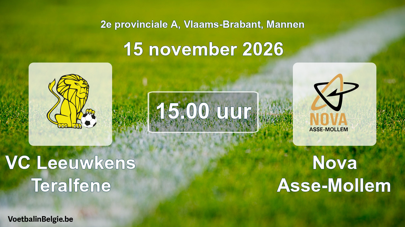 Match prévu football hommes: VC Leeuwkens Teralfene - Nova Asse-Mollem (15 novembre 2026)