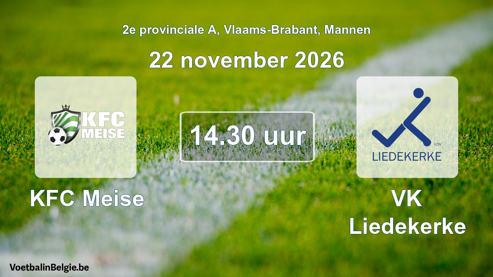 Scheduled match men football: KFC Meise - VK Liedekerke (22 November 2026)
