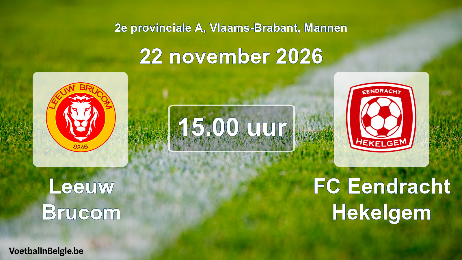 Scheduled match men football: Leeuw Brucom - FC Eendracht Hekelgem (22 November 2026)