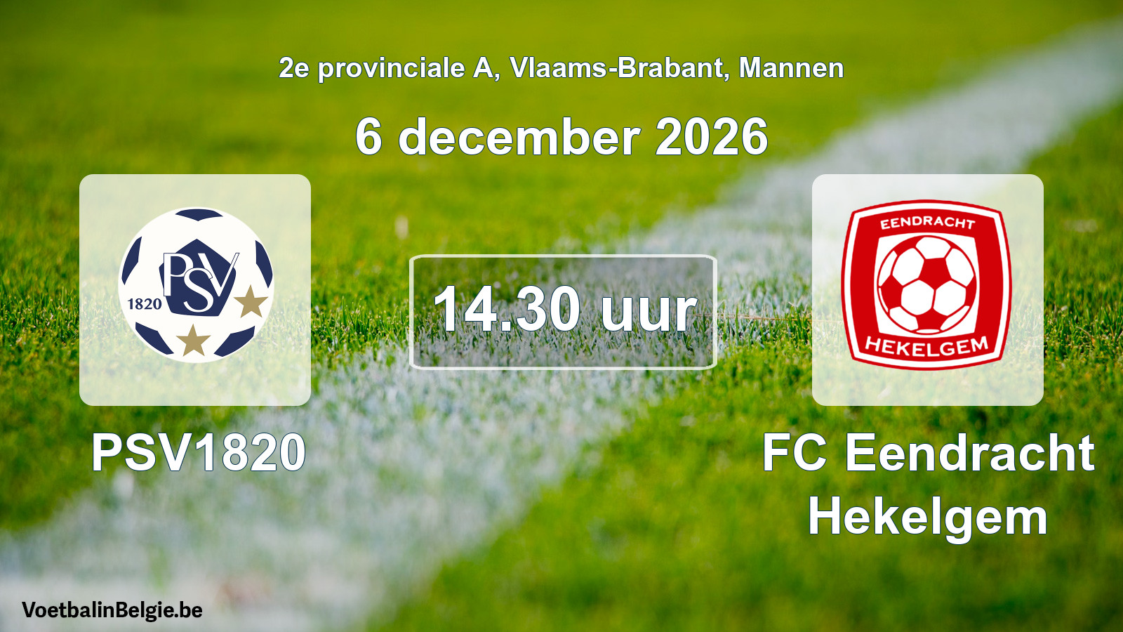 Geplande wedstrijd mannenvoetbal: PSV1820 - FC Eendracht Hekelgem (6 december 2026)