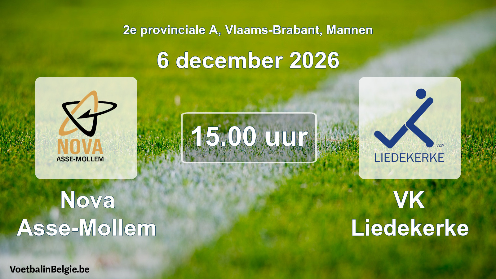 Match prévu football hommes: Nova Asse-Mollem - VK Liedekerke (6 décembre 2026)