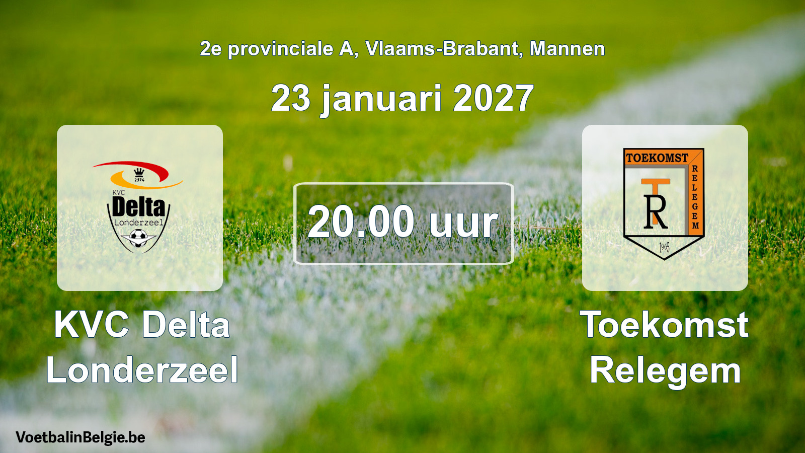 Match prévu football hommes: KVC Delta Londerzeel - Toekomst Relegem (23 janvier 2027)