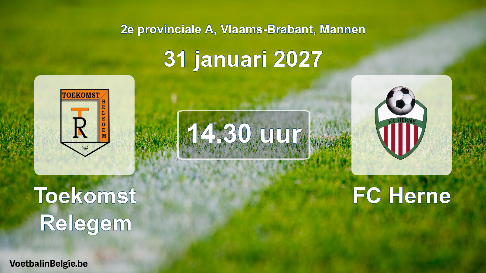 Match prévu football hommes: Toekomst Relegem - FC Herne (31 janvier 2027)