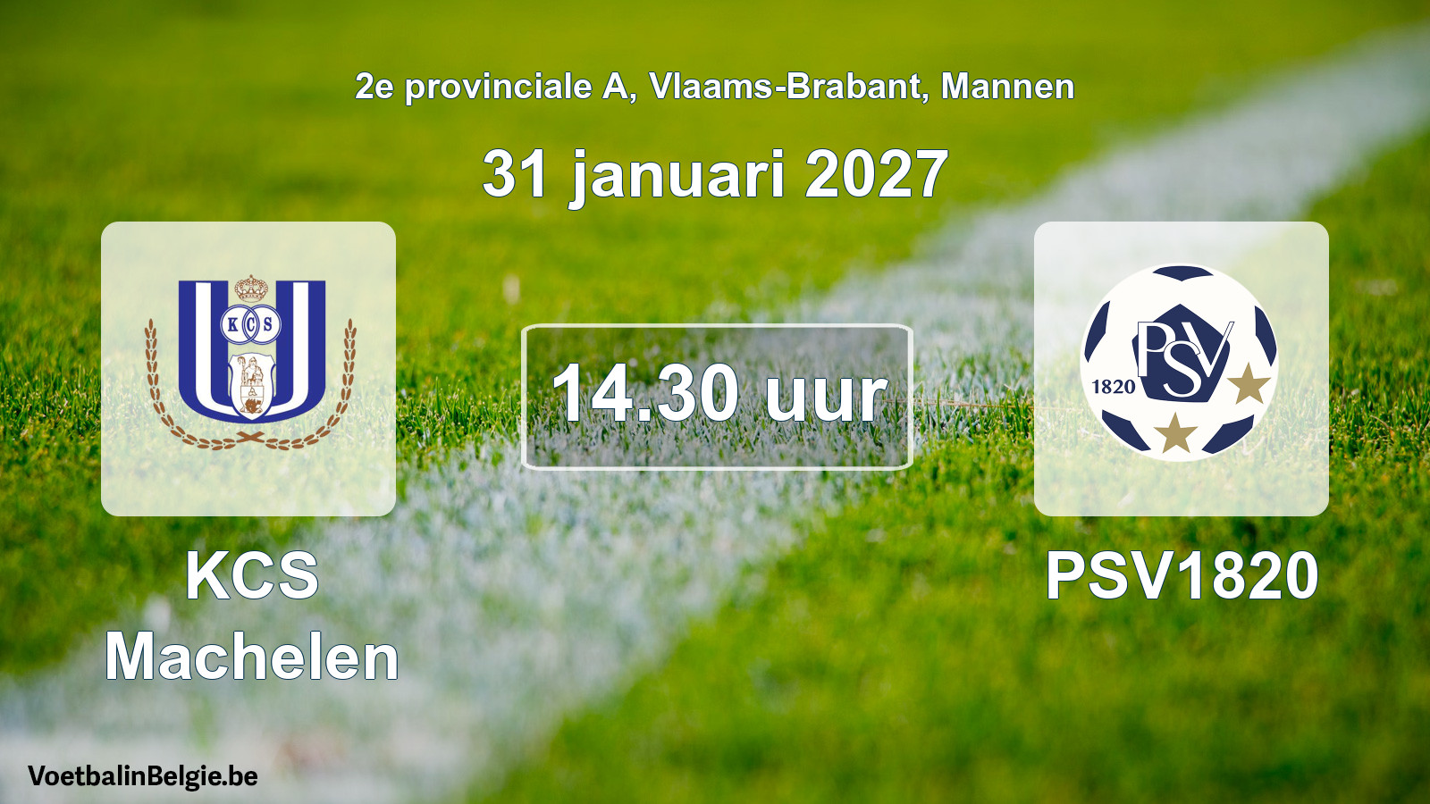 Match prévu football hommes: KCS Machelen - PSV1820 (31 janvier 2027)
