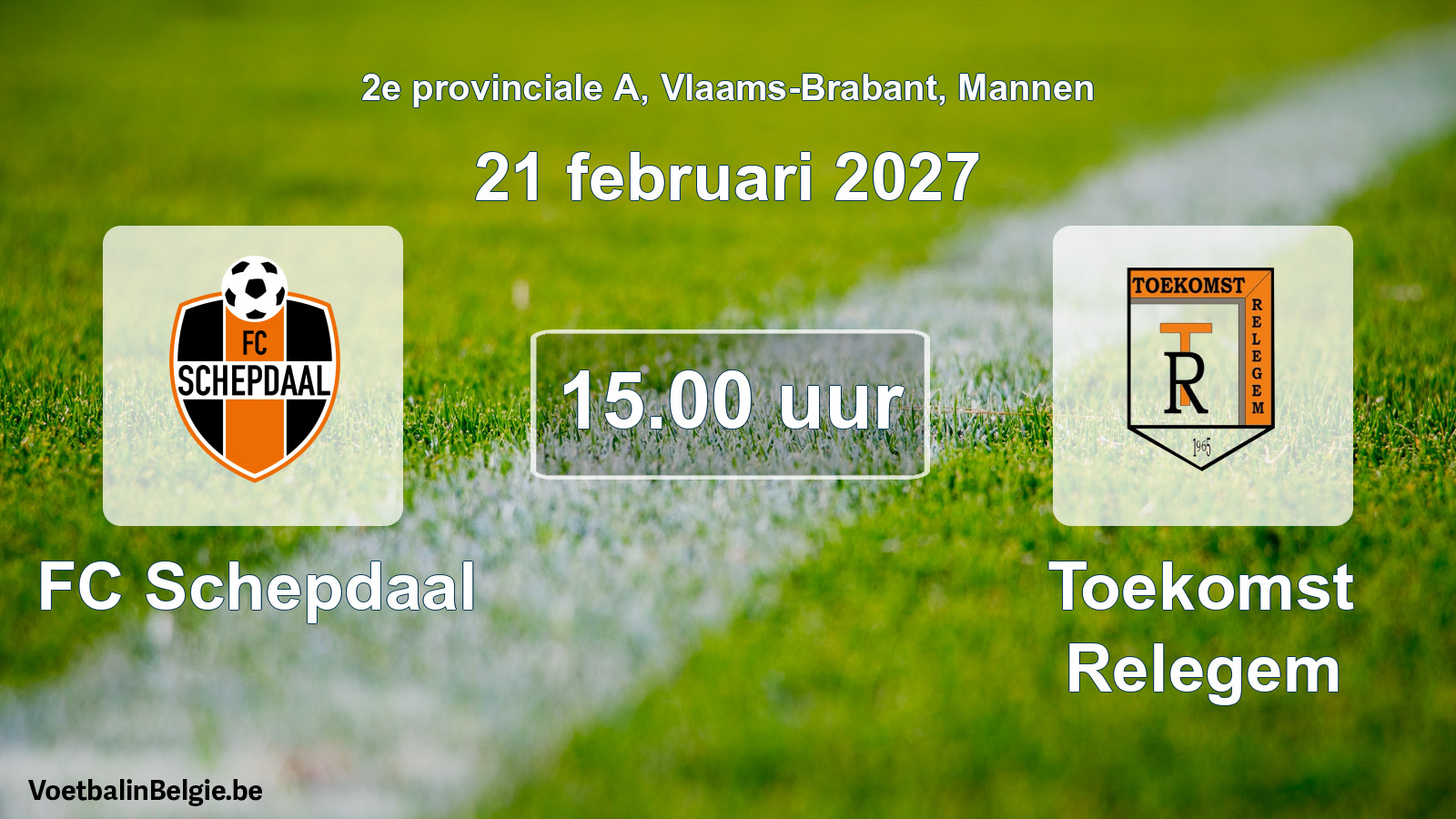 Scheduled match men football: FC Schepdaal - Toekomst Relegem (21 February 2027)