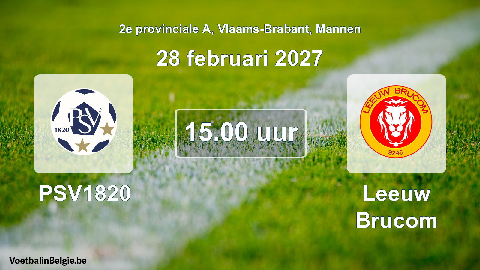 Match prévu football hommes: PSV1820 - Leeuw Brucom (28 février 2027)