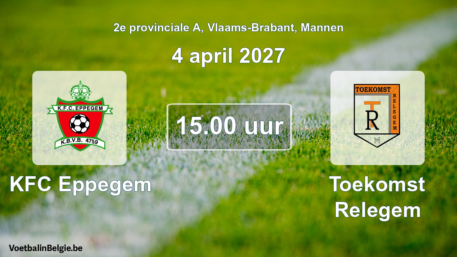 Match prévu football hommes: KFC Eppegem - Toekomst Relegem (4 avril 2027)