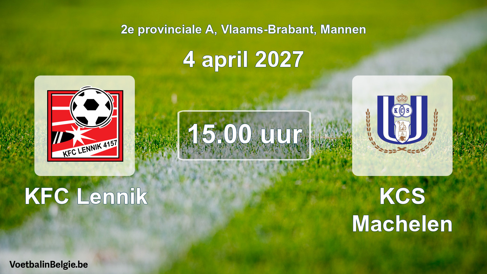 Match prévu football hommes: KFC Lennik - KCS Machelen (4 avril 2027)