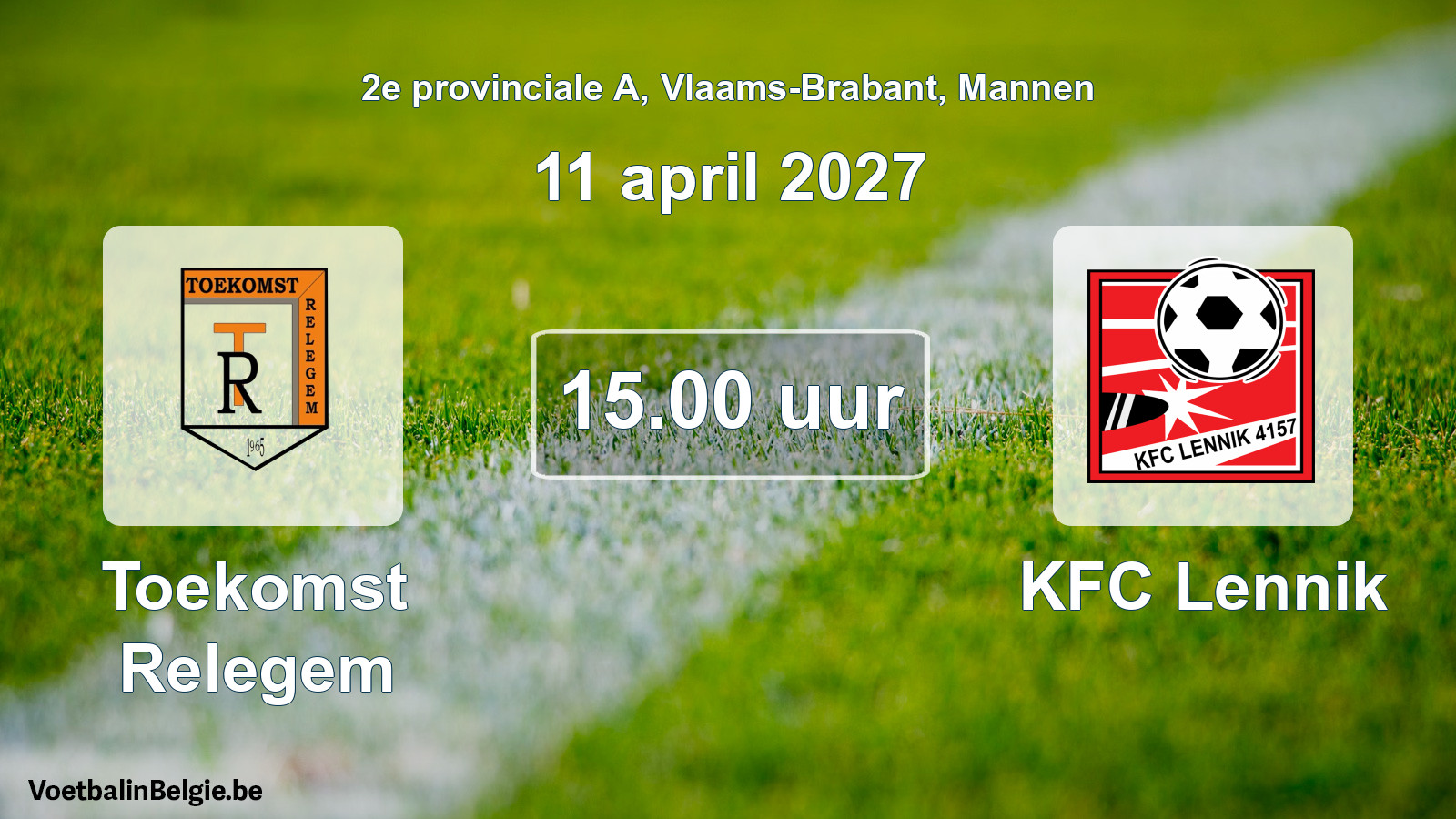 Match prévu football hommes: Toekomst Relegem - KFC Lennik (11 avril 2027)