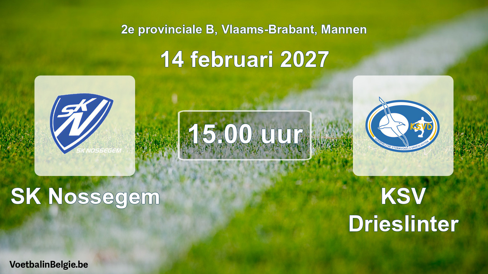 Geplande wedstrijd mannenvoetbal: SK Nossegem - KSV Drieslinter (14 februari 2027)
