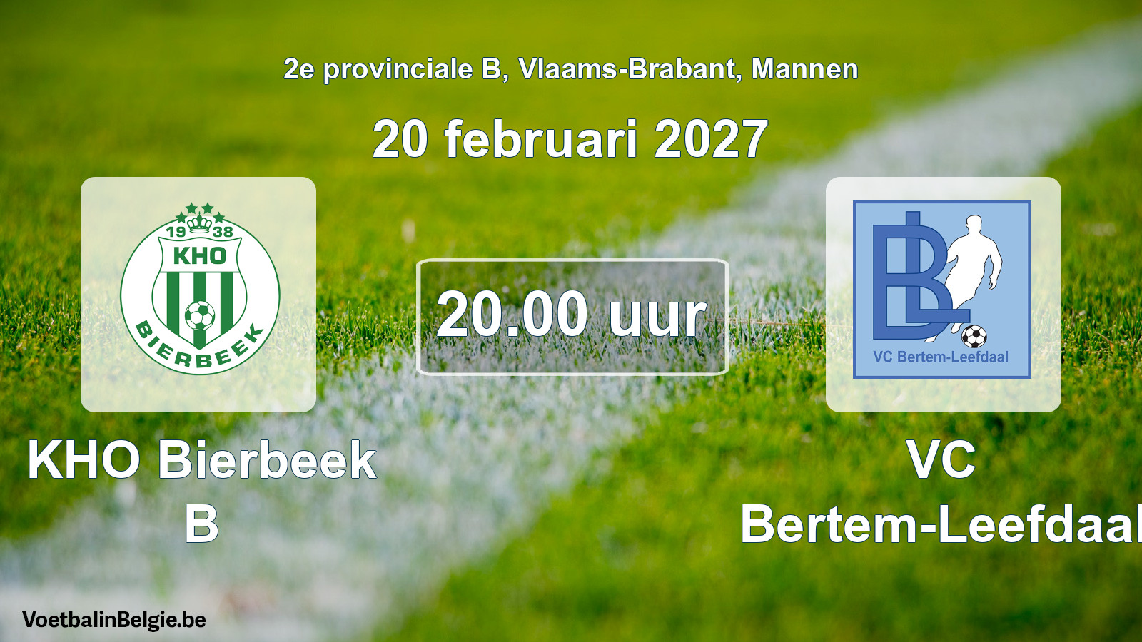Match prévu football hommes: KHO Bierbeek B - VC Bertem-Leefdaal (20 février 2027)