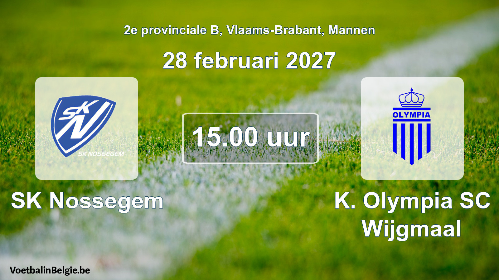 Geplande wedstrijd mannenvoetbal: SK Nossegem - K. Olympia SC Wijgmaal (28 februari 2027)