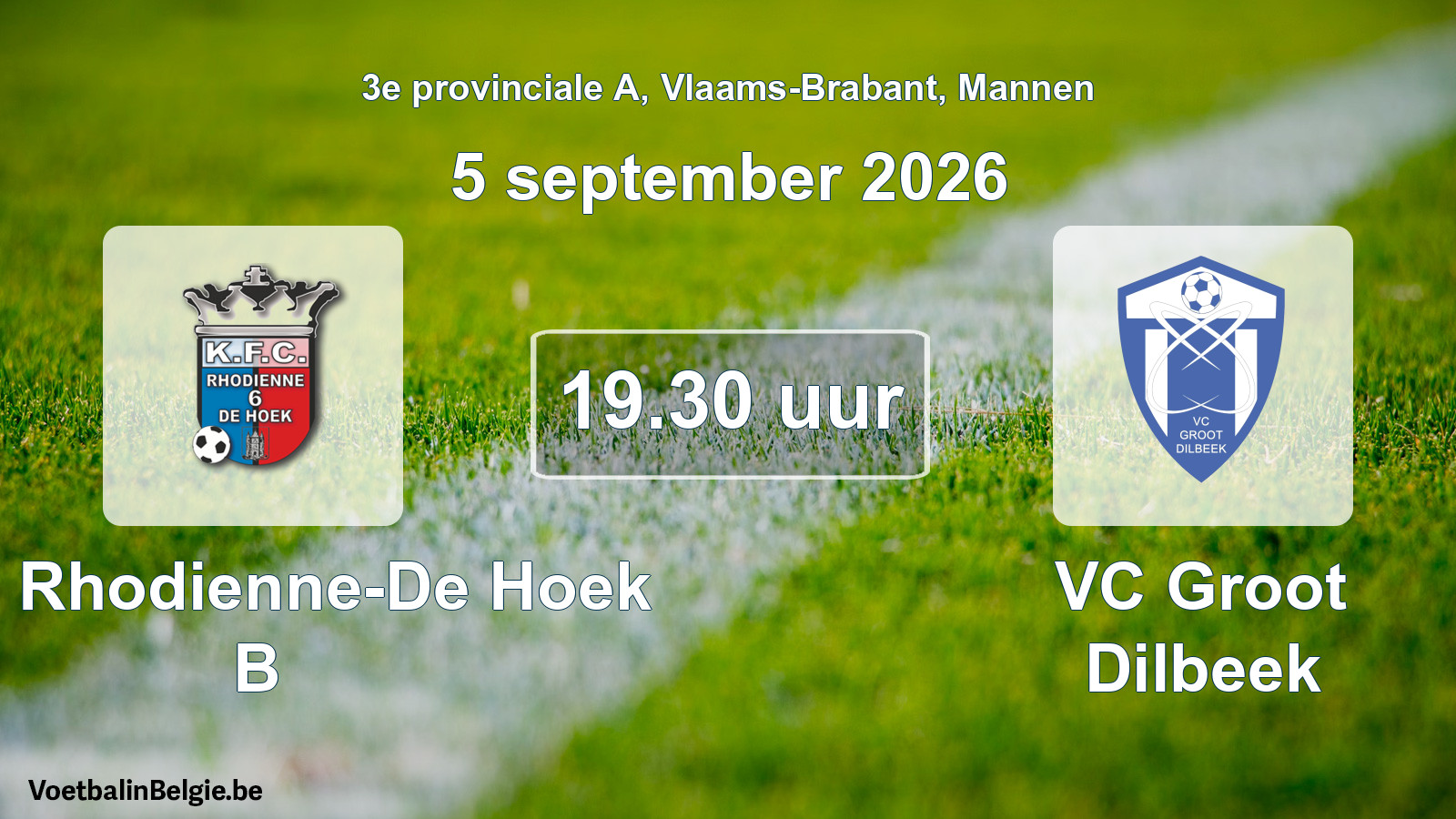 Geplande wedstrijd mannenvoetbal: KFC Rhodienne-De Hoek B - VC Groot Dilbeek (5 september 2026)