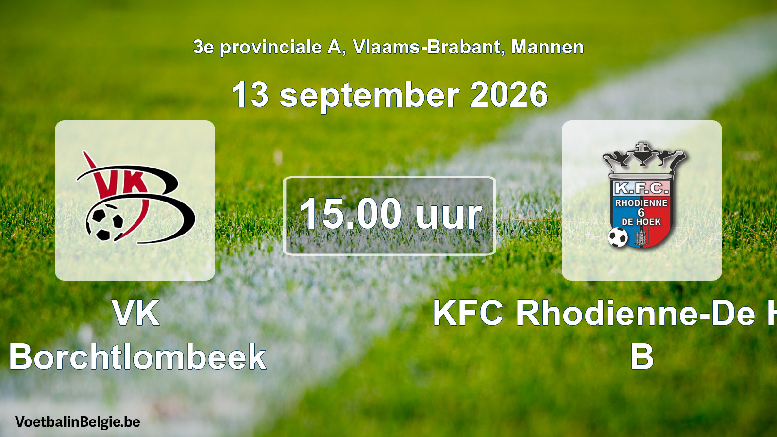 Geplande wedstrijd mannenvoetbal: VK Borchtlombeek - KFC Rhodienne-De Hoek B (13 september 2026)