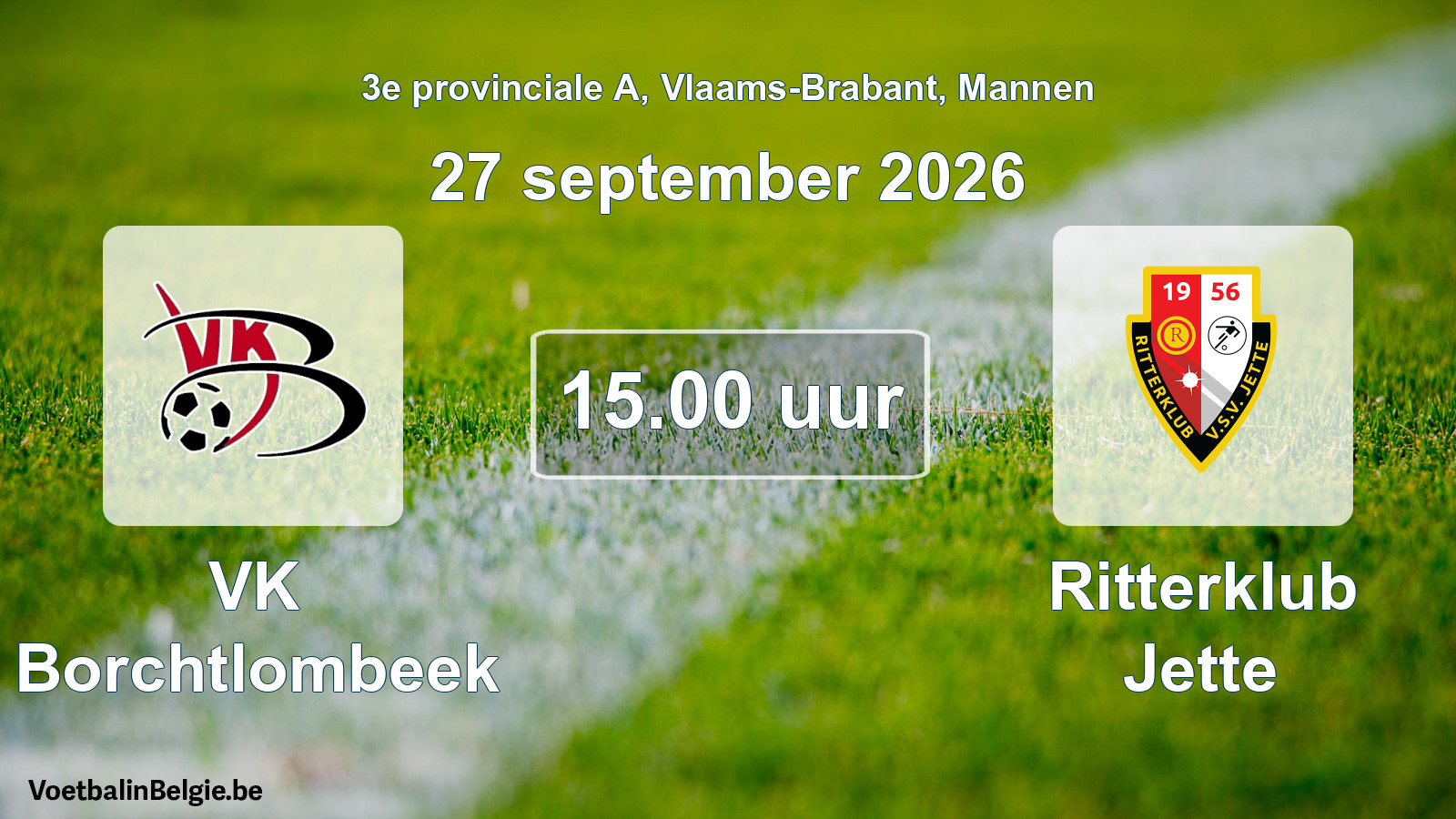 Match prévu football hommes: VK Borchtlombeek - Ritterklub Jette (27 septembre 2026)