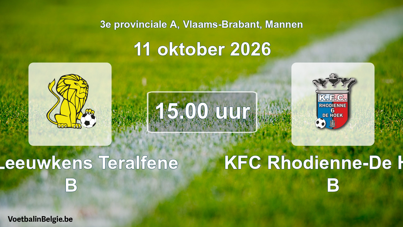 Match prévu football hommes: VC Leeuwkens Teralfene B - KFC Rhodienne-De Hoek B (11 octobre 2026)