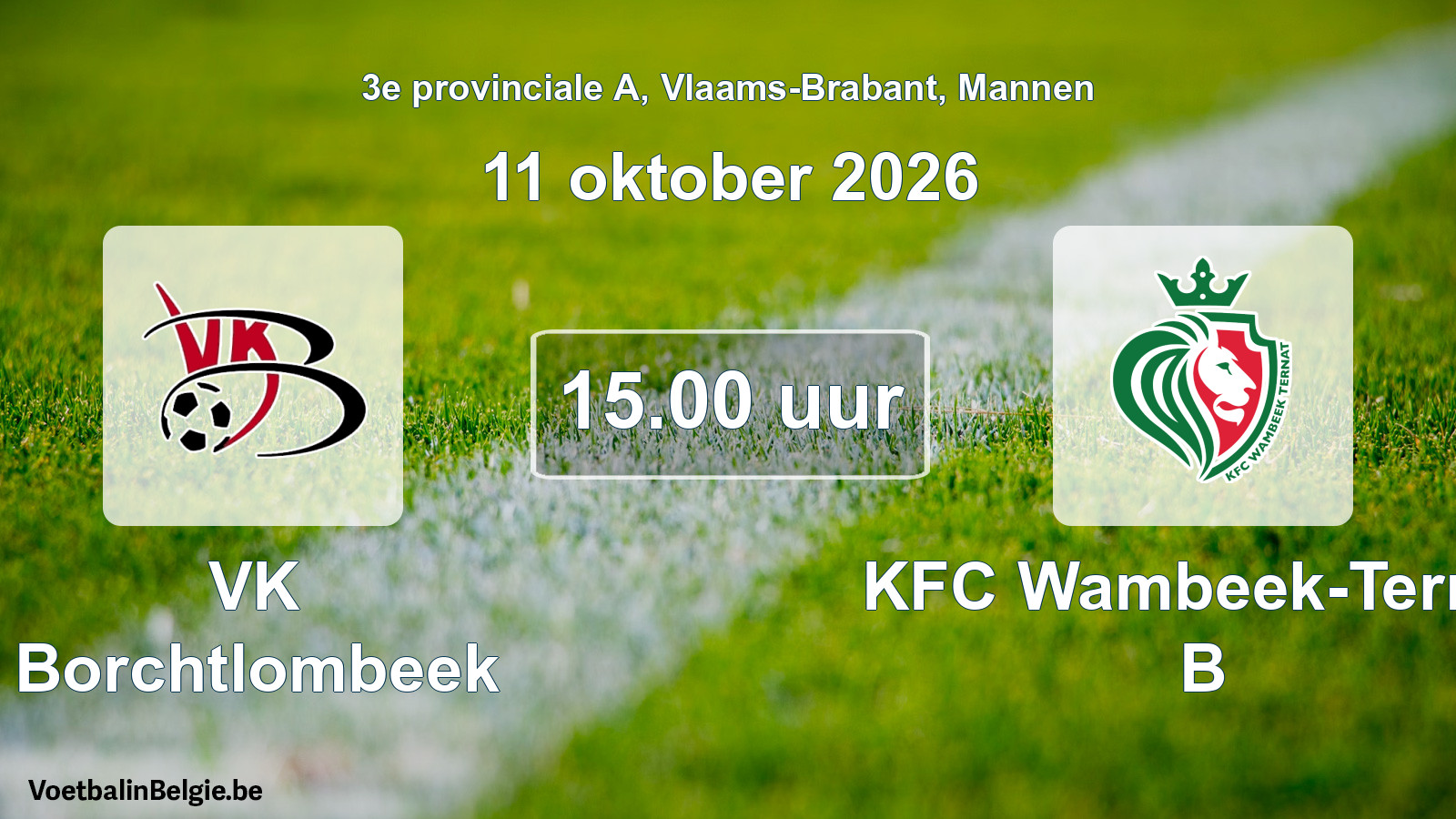 Geplande wedstrijd mannenvoetbal: VK Borchtlombeek - KFC Wambeek-Ternat B (11 oktober 2026)