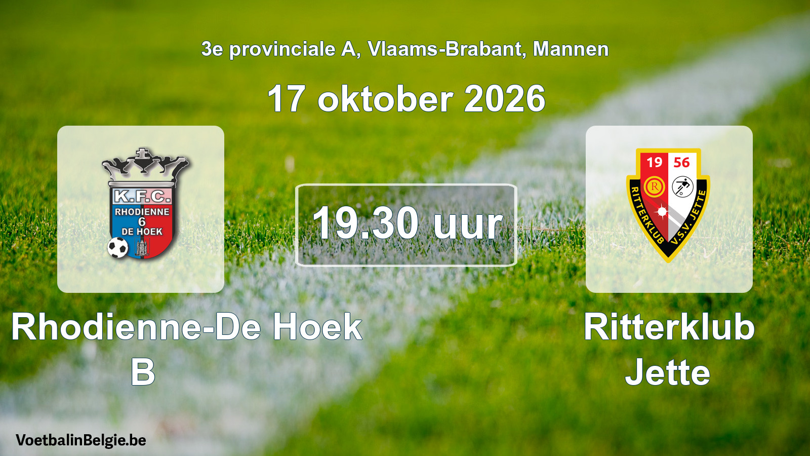 Match prévu football hommes: KFC Rhodienne-De Hoek B - Ritterklub Jette (17 octobre 2026)