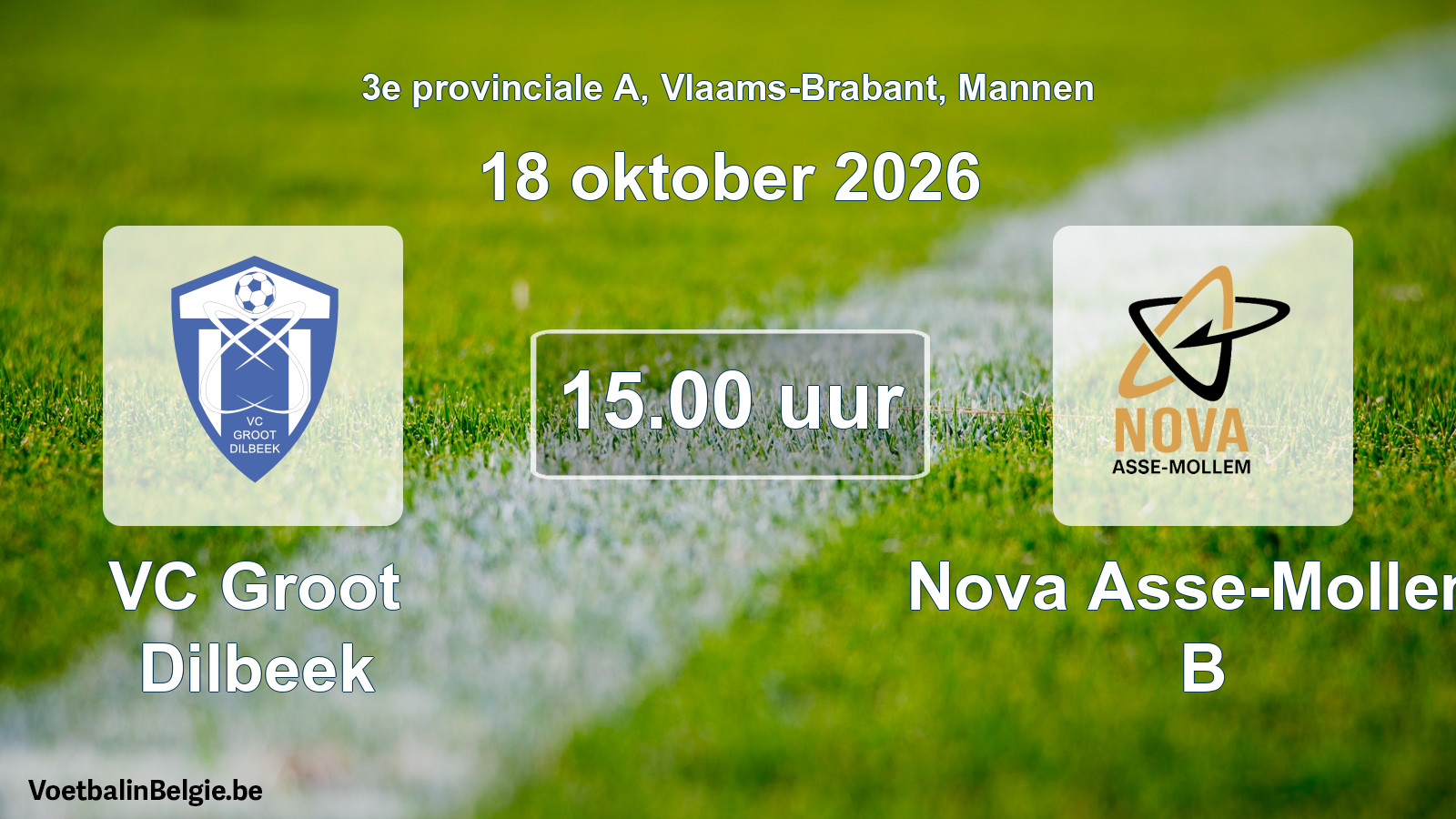 Geplande wedstrijd mannenvoetbal: VC Groot Dilbeek - Nova Asse-Mollem B (18 oktober 2026)