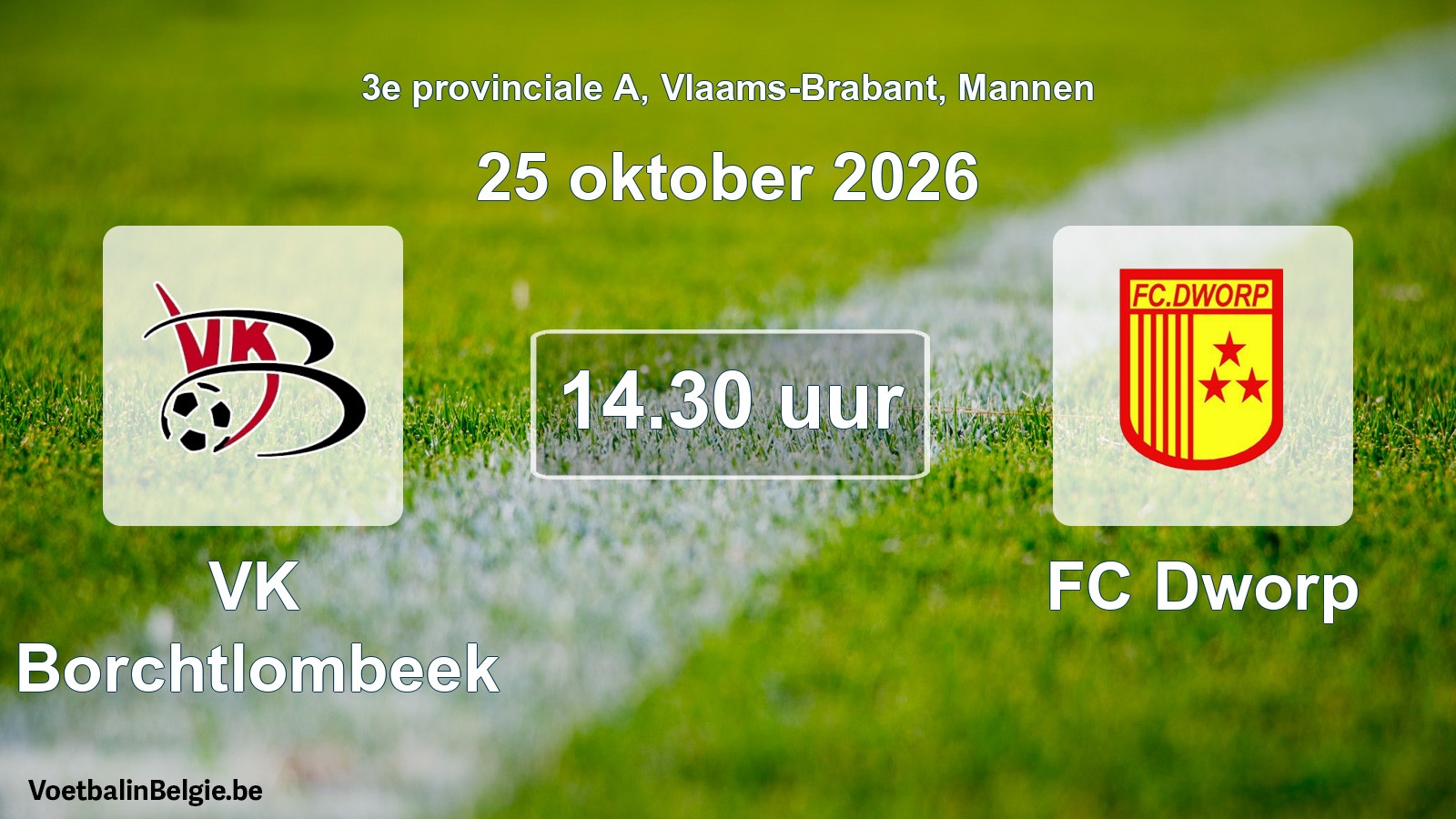 Geplande wedstrijd mannenvoetbal: VK Borchtlombeek - FC Dworp (25 oktober 2026)