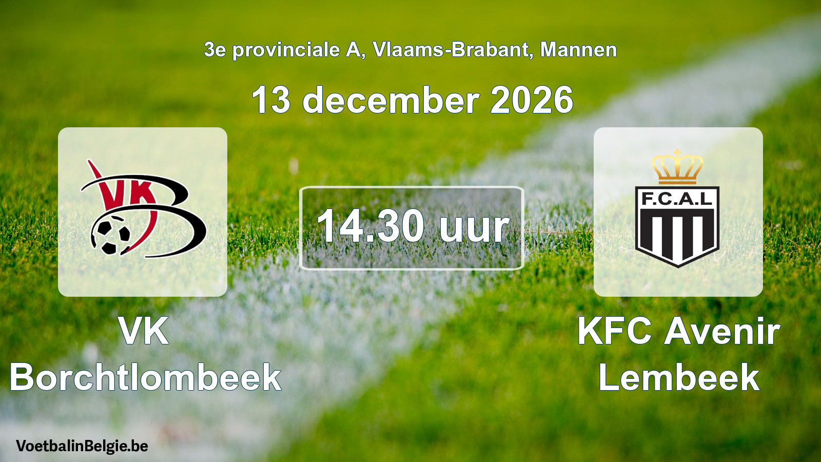 Geplande wedstrijd mannenvoetbal: VK Borchtlombeek - KFC Avenir Lembeek (13 december 2026)