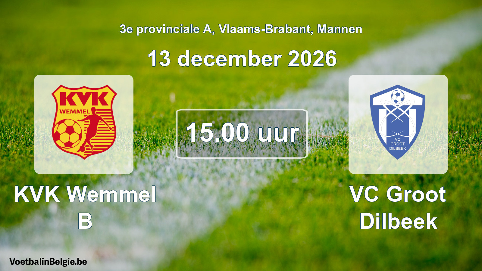 Geplande wedstrijd mannenvoetbal: KVK Wemmel B - VC Groot Dilbeek (13 december 2026)