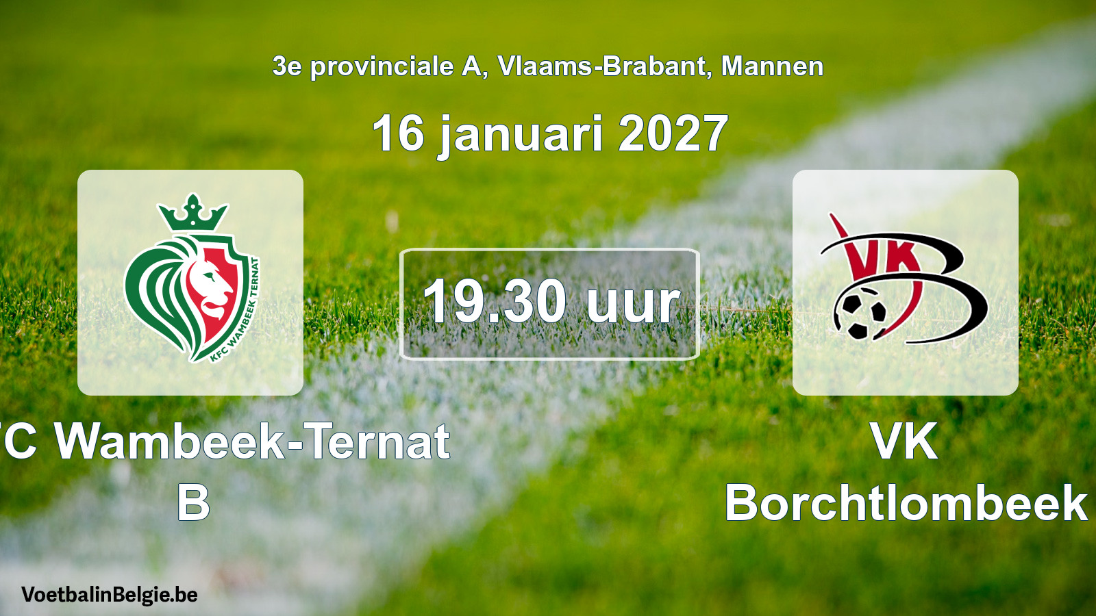 Geplande wedstrijd mannenvoetbal: KFC Wambeek-Ternat B - VK Borchtlombeek (16 januari 2027)