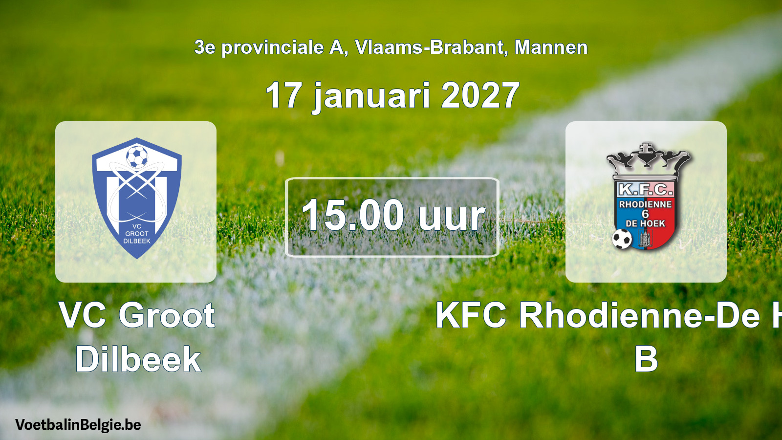 Geplande wedstrijd mannenvoetbal: VC Groot Dilbeek - KFC Rhodienne-De Hoek B (17 januari 2027)