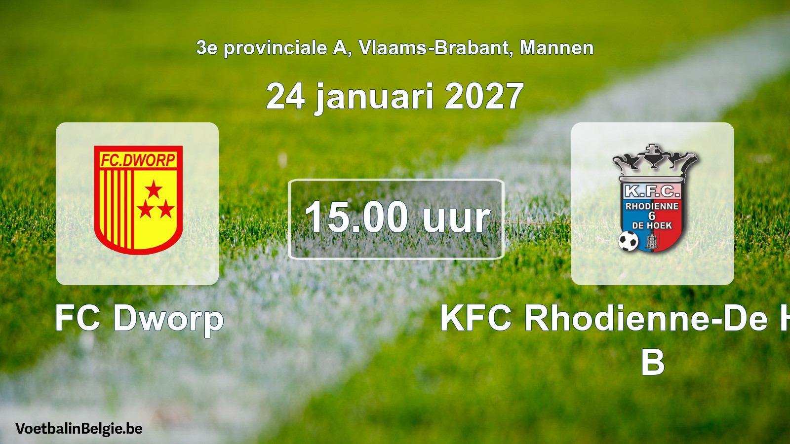 Match prévu football hommes: FC Dworp - KFC Rhodienne-De Hoek B (24 janvier 2027)