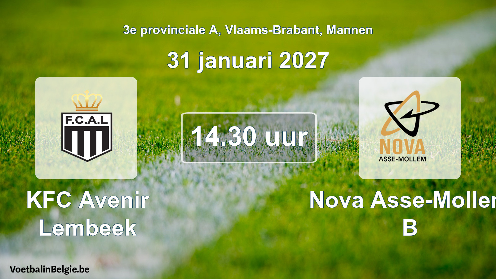 Scheduled match men football: KFC Avenir Lembeek - Nova Asse-Mollem B (31 January 2027)