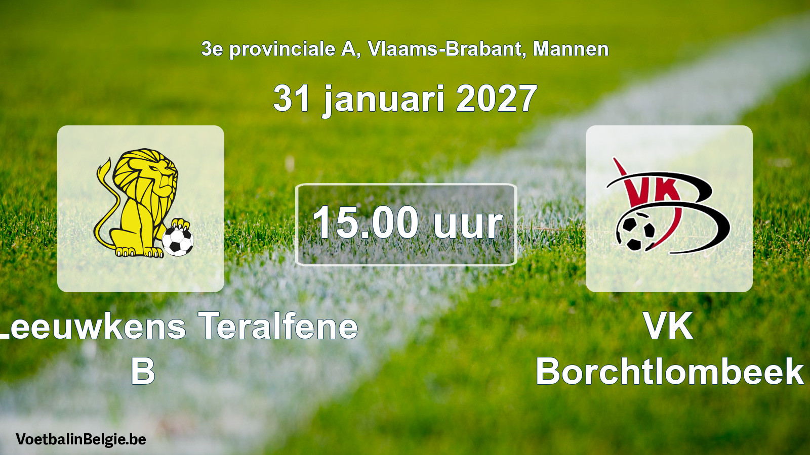 Geplande wedstrijd mannenvoetbal: VC Leeuwkens Teralfene B - VK Borchtlombeek (31 januari 2027)