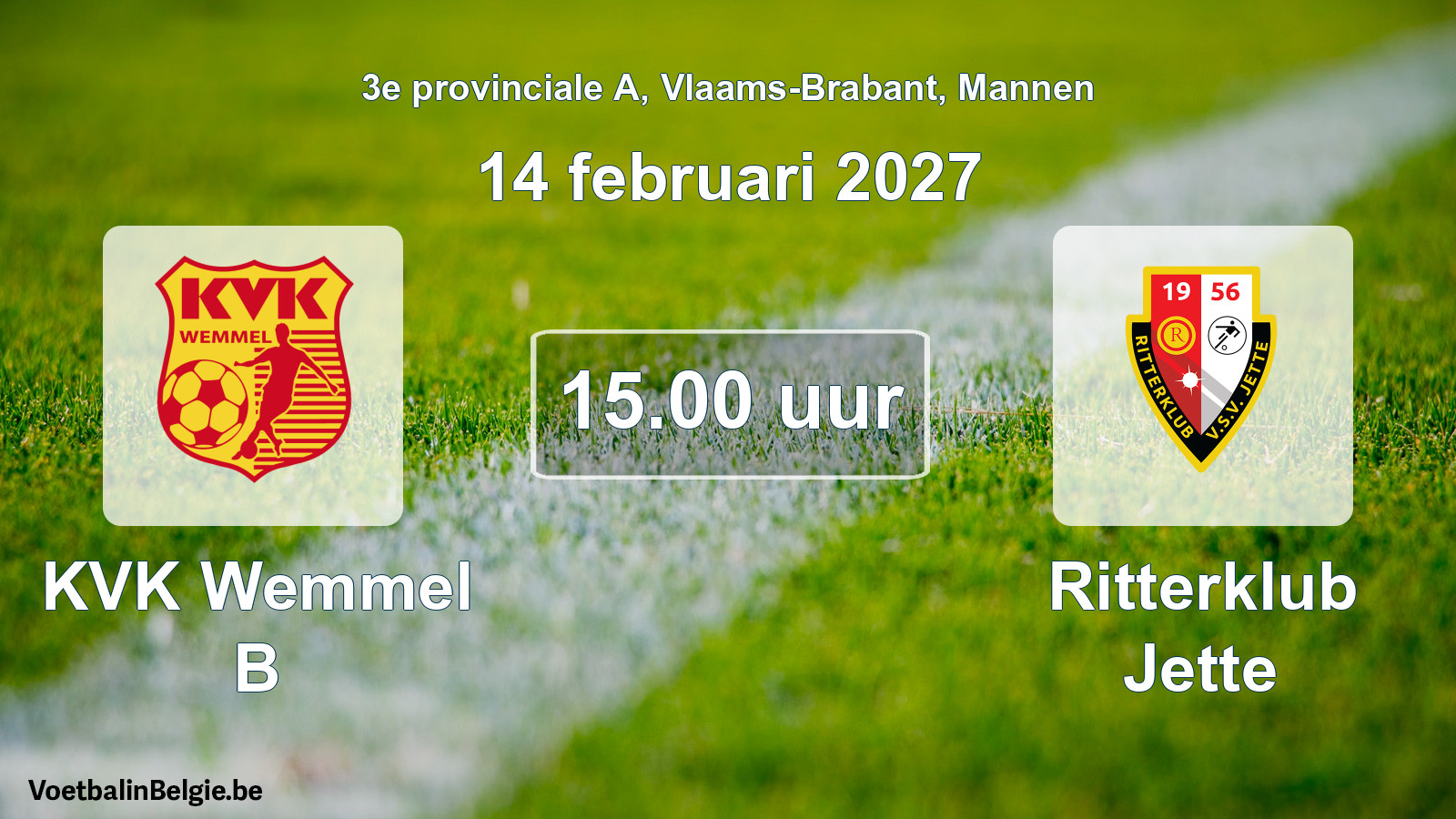 Match prévu football hommes: KVK Wemmel B - Ritterklub Jette (14 février 2027)