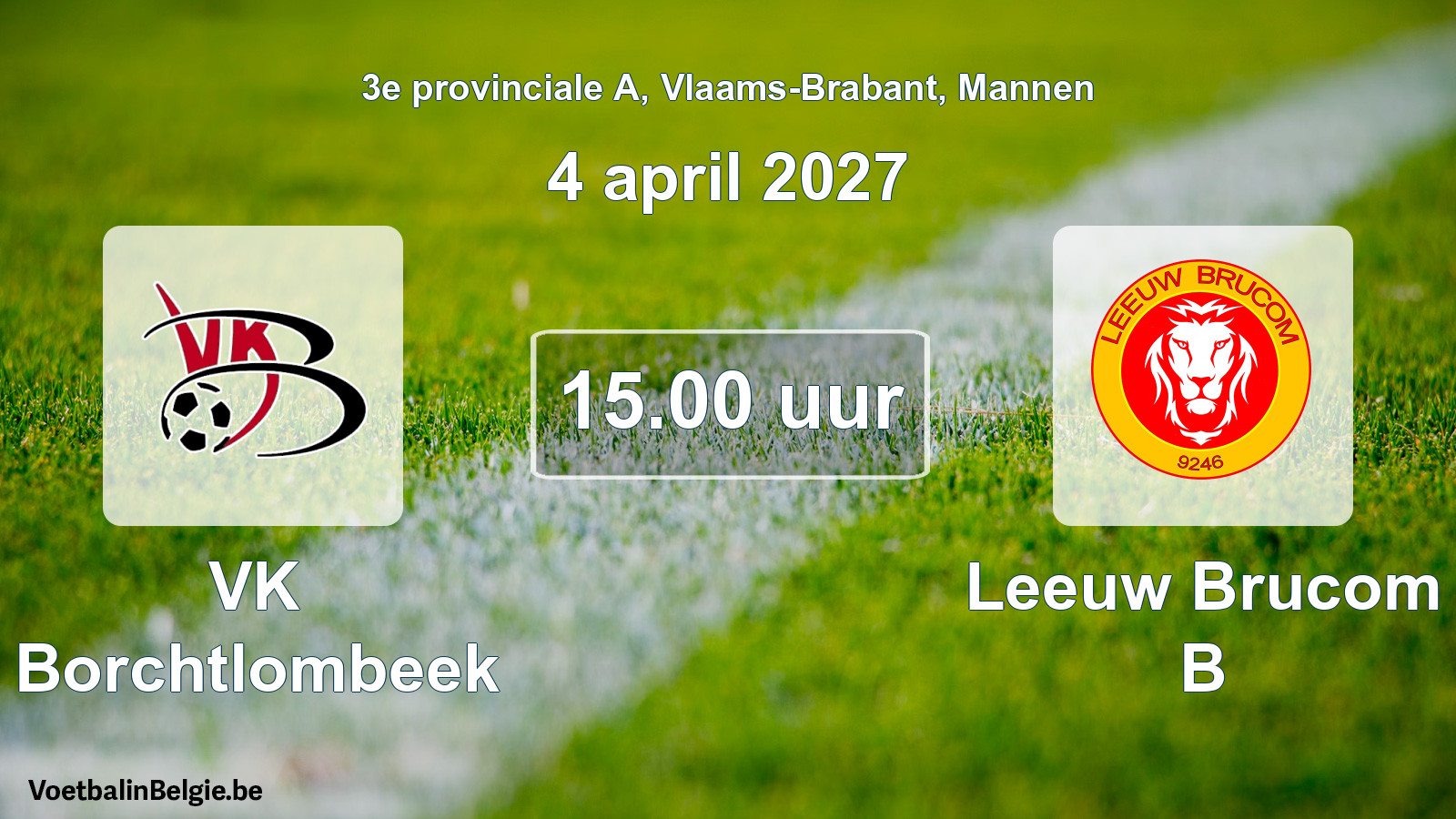 Geplande wedstrijd mannenvoetbal: VK Borchtlombeek - Leeuw Brucom B (4 april 2027)