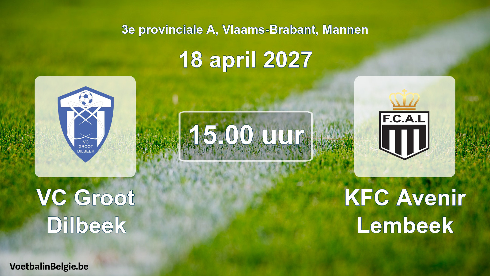 Geplande wedstrijd mannenvoetbal: VC Groot Dilbeek - KFC Avenir Lembeek (18 april 2027)
