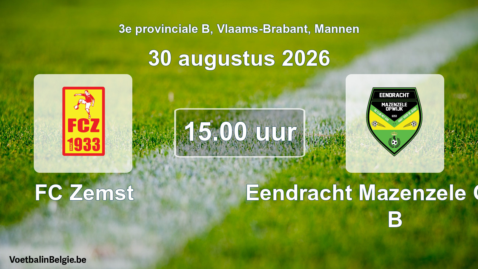 Geplande wedstrijd mannenvoetbal: FC Zemst - Eendracht Mazenzele Opwijk B (30 augustus 2026)