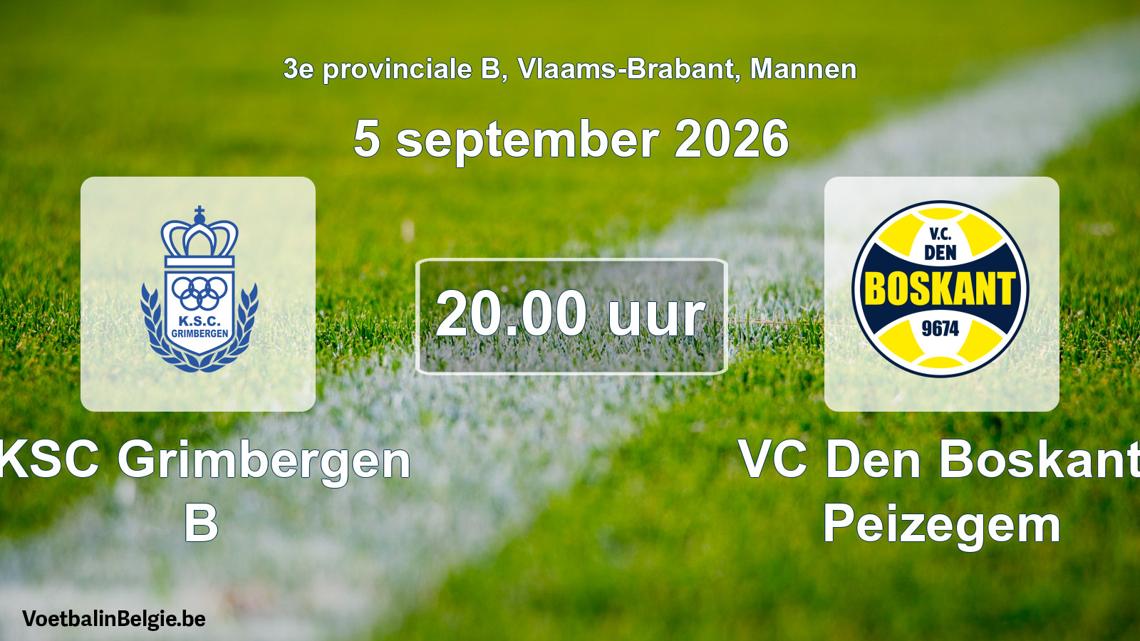 Match prévu football hommes: KSC Grimbergen B - VC Den Boskant Peizegem (5 septembre 2026)