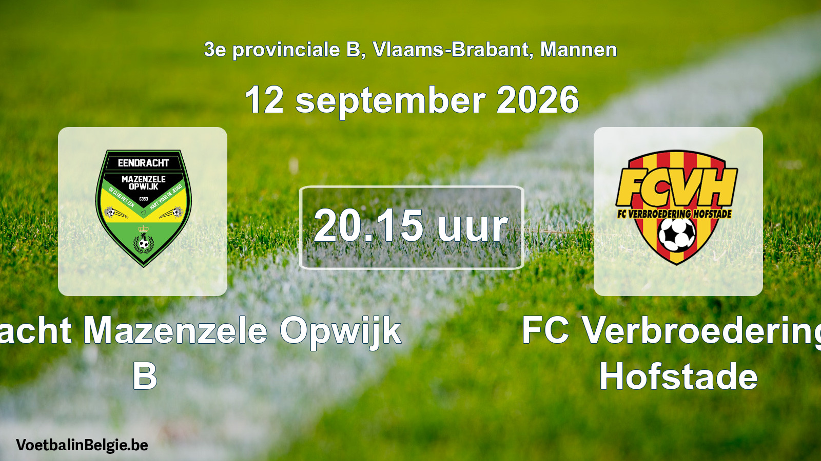 Geplande wedstrijd mannenvoetbal: Eendracht Mazenzele Opwijk B - FC Verbroedering Hofstade (12 september 2026)