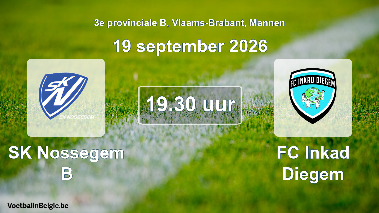 Geplande wedstrijd mannenvoetbal: SK Nossegem B - FC Inkad Diegem (19 september 2026)