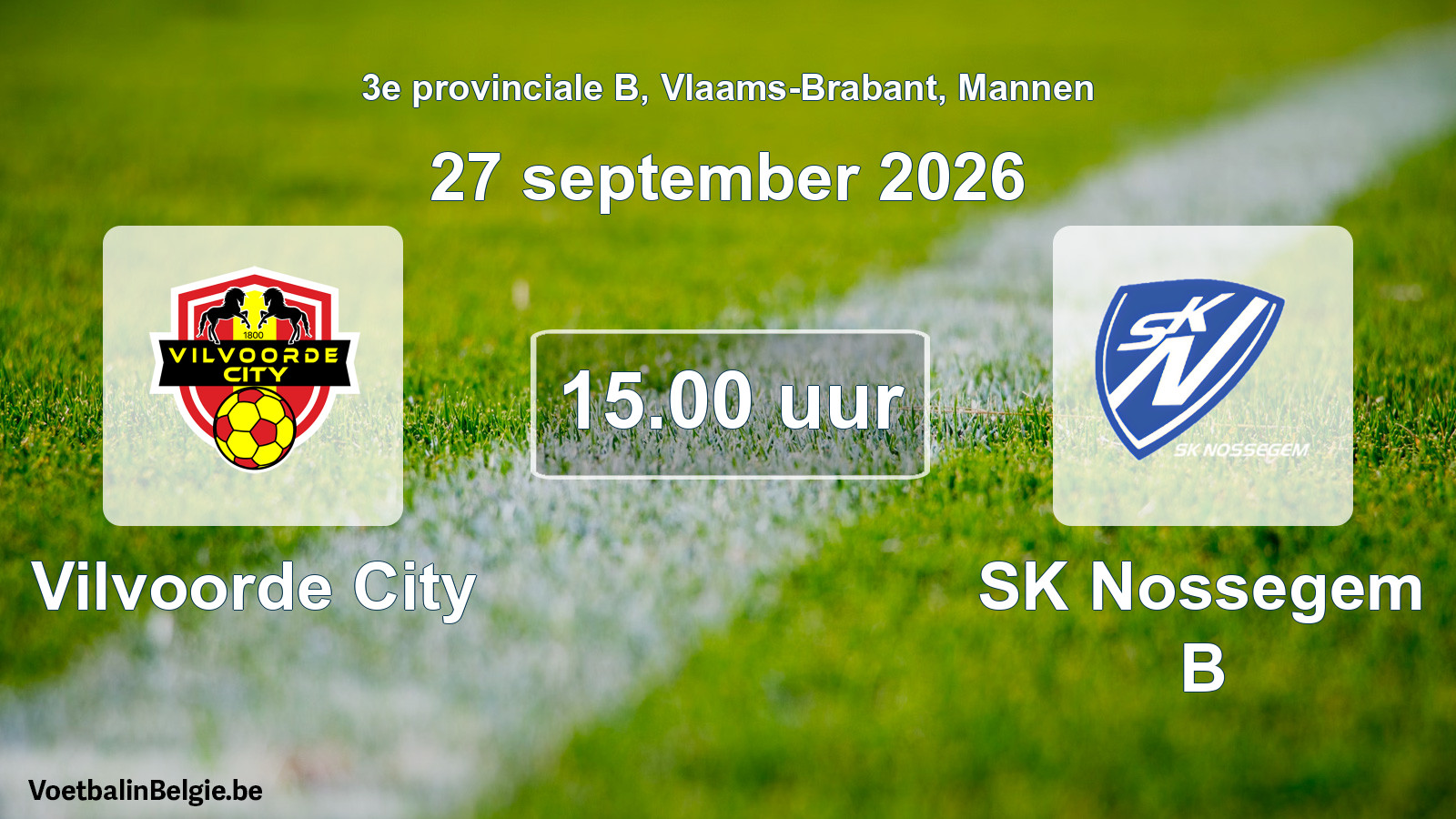 Geplande wedstrijd mannenvoetbal: Vilvoorde City - SK Nossegem B (27 september 2026)