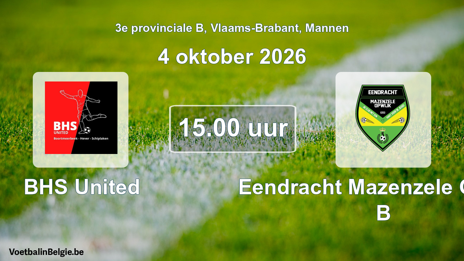 Match prévu football hommes: BHS United - Eendracht Mazenzele Opwijk B (4 octobre 2026)