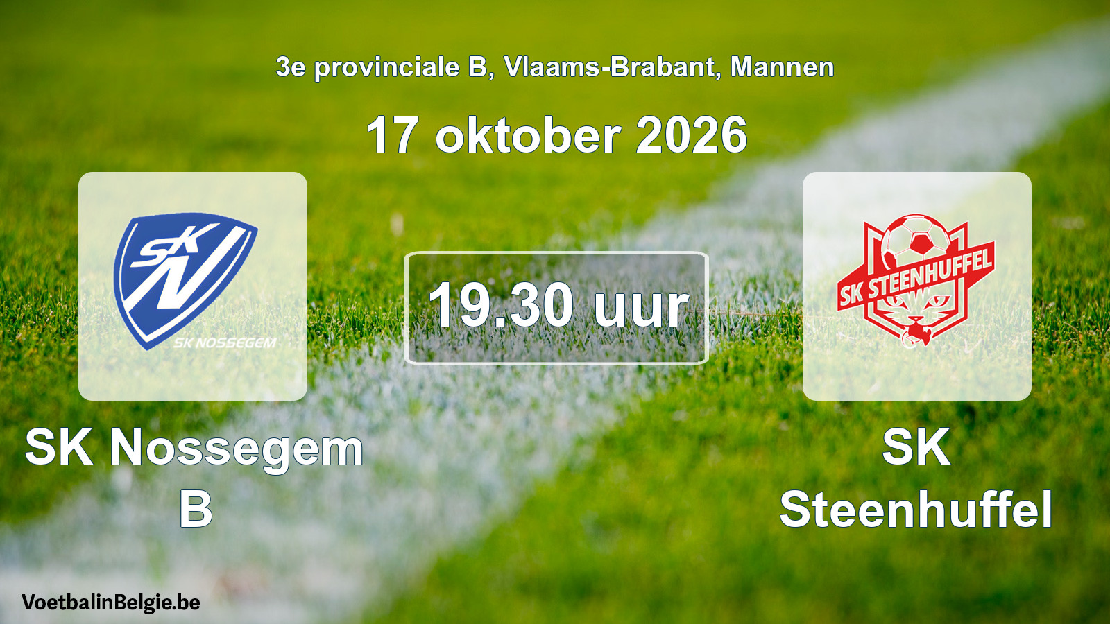 Geplande wedstrijd mannenvoetbal: SK Nossegem B - SK Steenhuffel (17 oktober 2026)