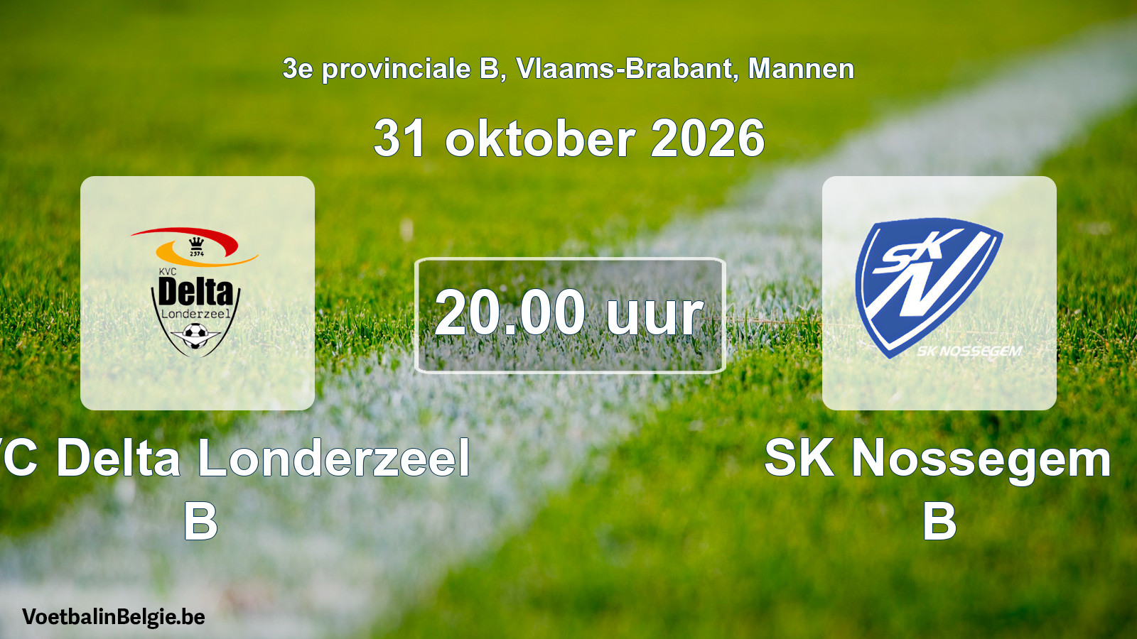 Geplande wedstrijd mannenvoetbal: KVC Delta Londerzeel B - SK Nossegem B (31 oktober 2026)