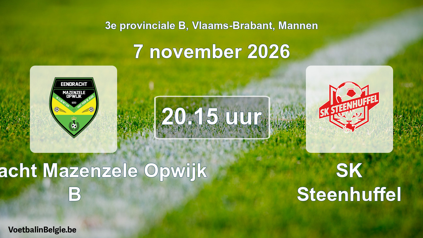 Geplande wedstrijd mannenvoetbal: Eendracht Mazenzele Opwijk B - SK Steenhuffel (7 november 2026)