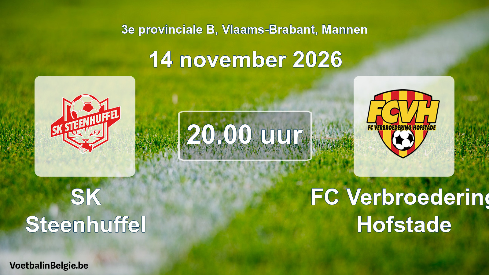 Match prévu football hommes: SK Steenhuffel - FC Verbroedering Hofstade (14 novembre 2026)