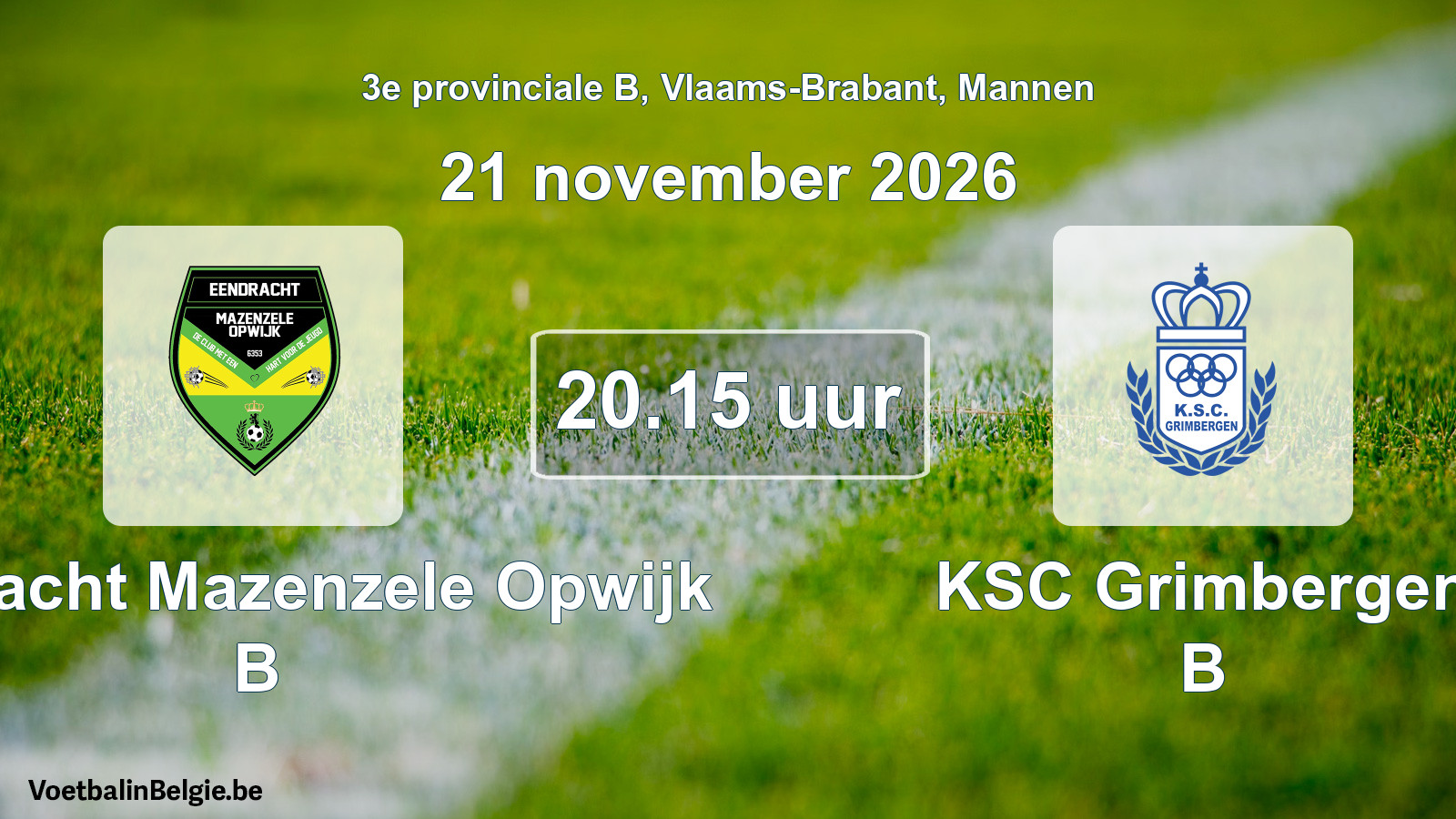 Geplande wedstrijd mannenvoetbal: Eendracht Mazenzele Opwijk B - KSC Grimbergen B (21 november 2026)