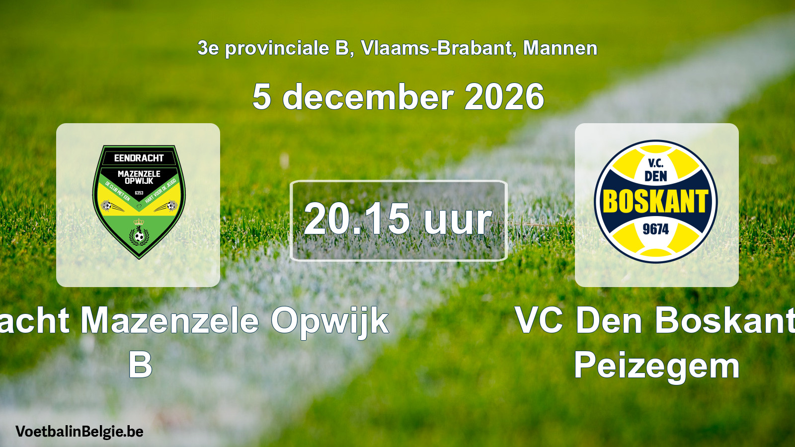 Geplande wedstrijd mannenvoetbal: Eendracht Mazenzele Opwijk B - VC Den Boskant Peizegem (5 december 2026)