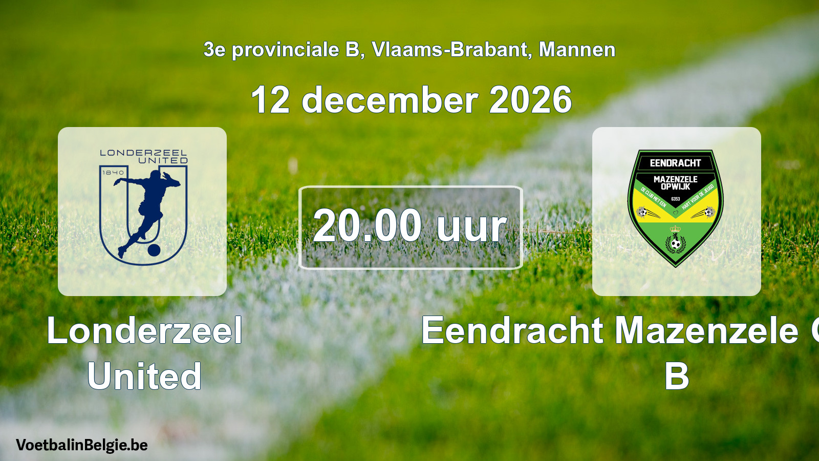 Match prévu football hommes: Londerzeel United - Eendracht Mazenzele Opwijk B (12 décembre 2026)