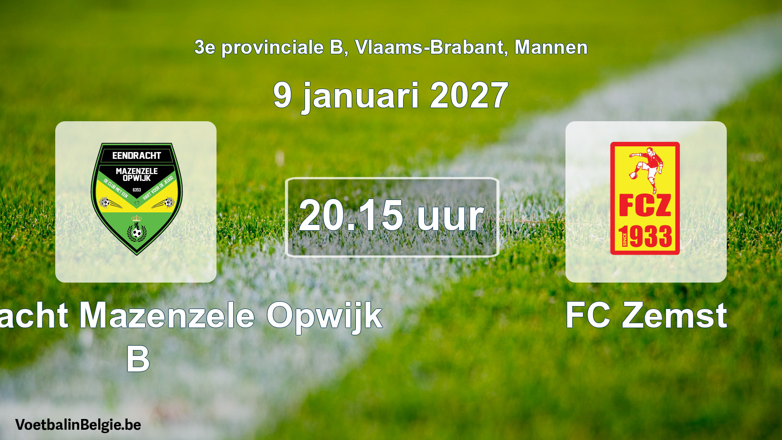Geplande wedstrijd mannenvoetbal: Eendracht Mazenzele Opwijk B - FC Zemst (9 januari 2027)