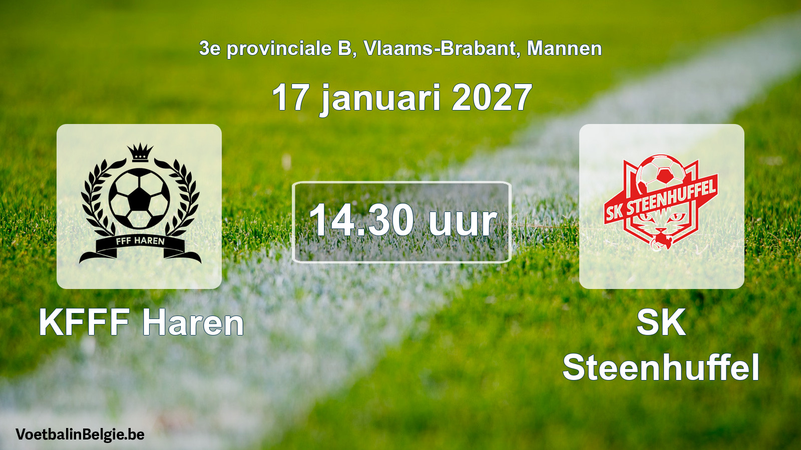 Match prévu football hommes: KFFF Haren - SK Steenhuffel (17 janvier 2027)