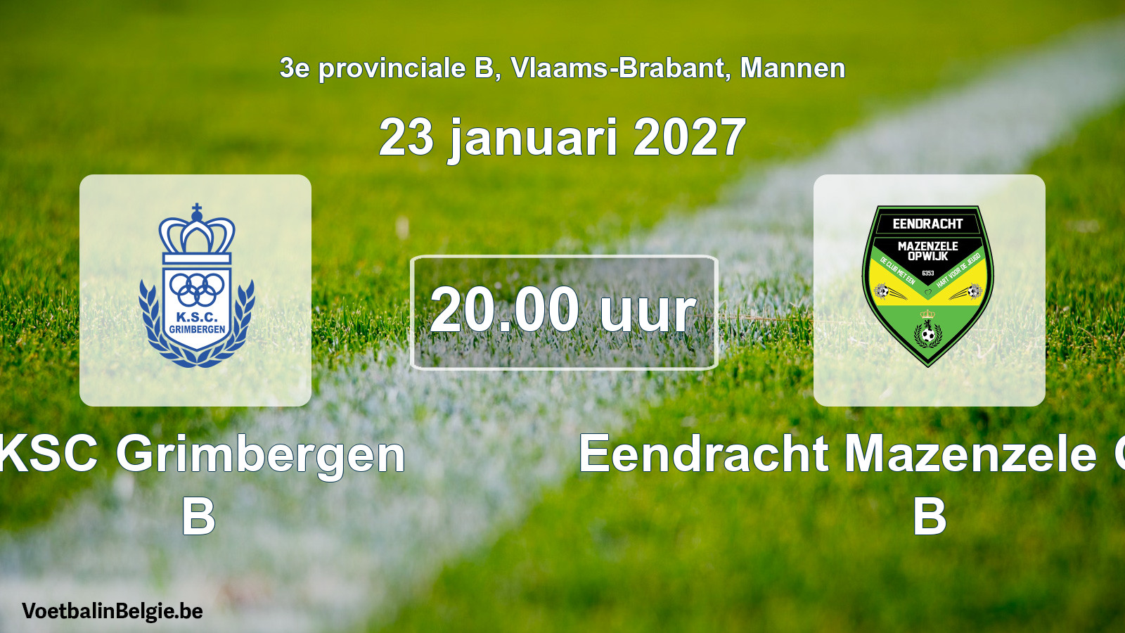 Geplande wedstrijd mannenvoetbal: KSC Grimbergen B - Eendracht Mazenzele Opwijk B (23 januari 2027)